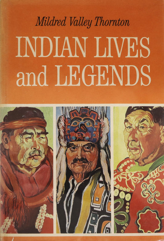 Indian Lives Legends Mildred Valley Thornton Canada Canadian First Nations Book