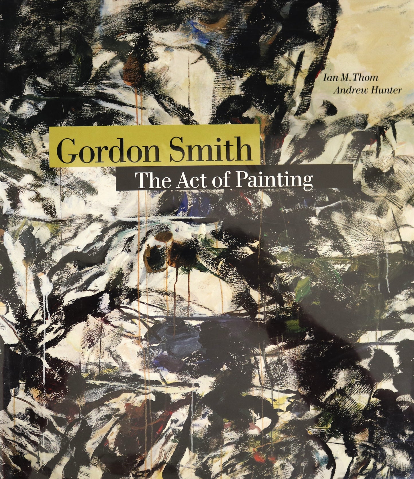 Gordon Smith Act of Painting Canada Canadian Artist Painter Paintings Art Book