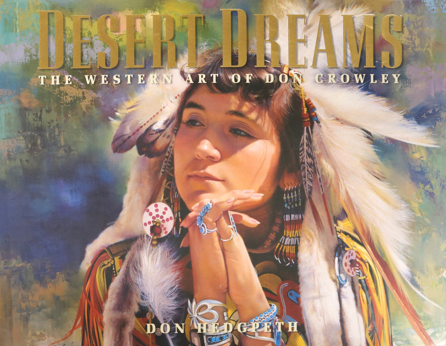 Desert Dreams Don Crowley Historical West USA Western Artist Painter Paintings Art Book