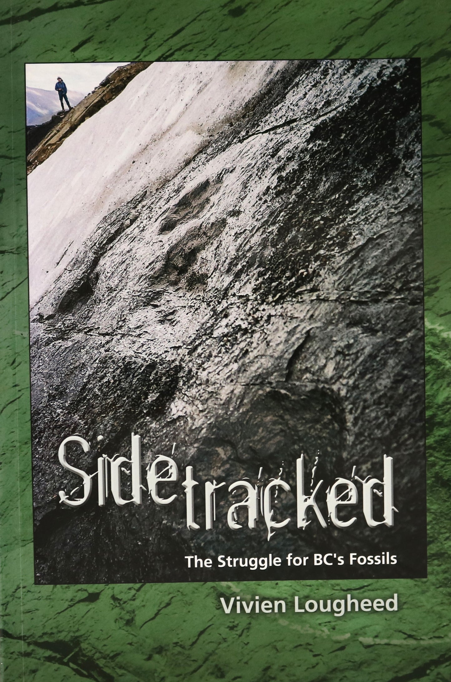 Sidetracked Struggle for BC Fossils Monroe Dinosaur Trackway Archeology Book