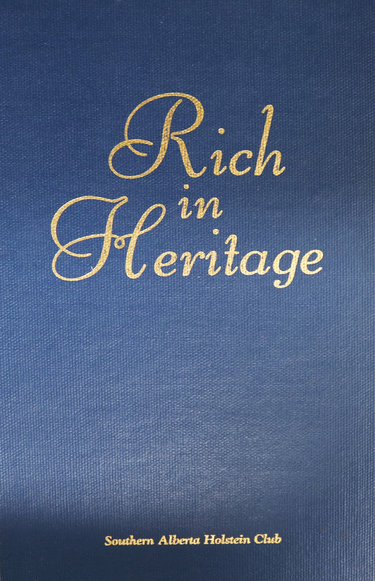 Rich in Heritage Southern Alberta Holstein Club SAHC Cattle Cows Livestock History Book