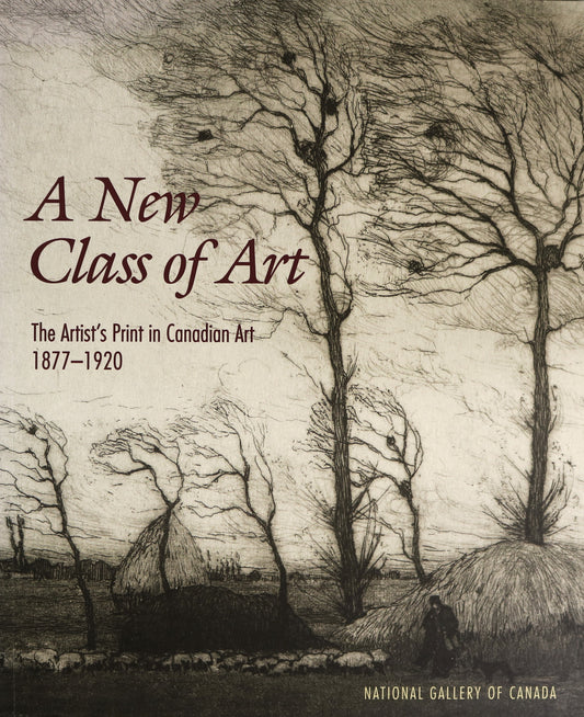 New Class of Art Canada Canadian Artist's Print Printmaking Etchings History Art Book