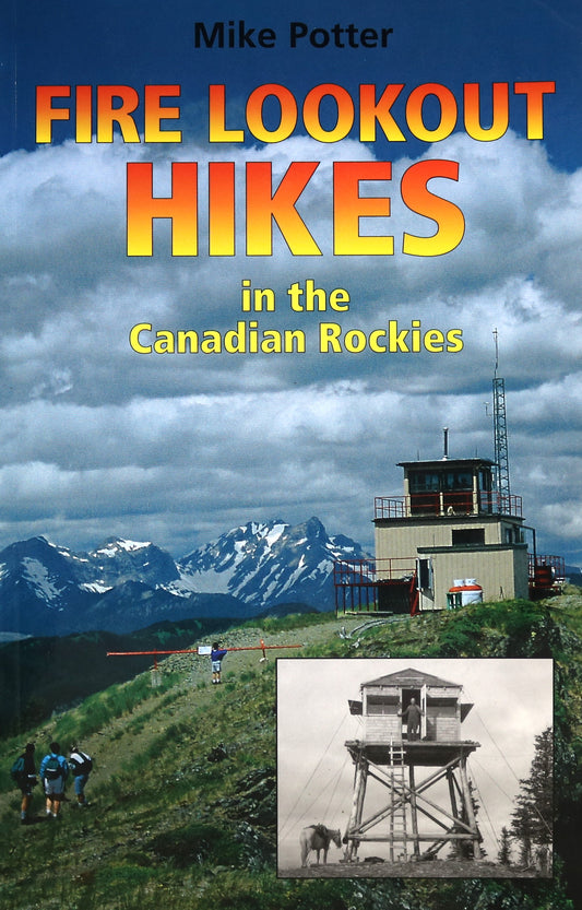 Fire Lookout Hikes Canadian Rockies Rocky Mountains Alberta Hiking Trail Guide