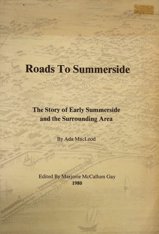 Roads to Summerside PEI Prince Edward Island Canada Canadian Local History Book
