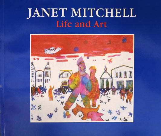 Janet Mitchell Life and Art Canada Canadian Artist Painter Paintings Art Book