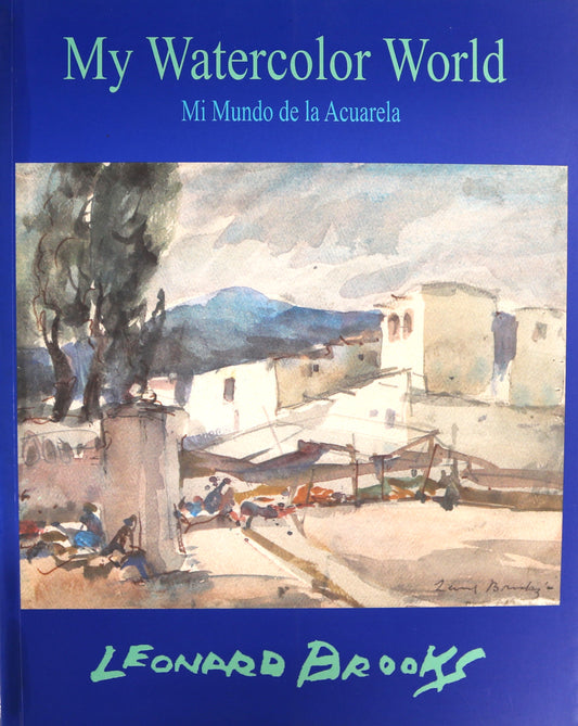 My Watercolor World Leonard Brooks Canada Canadian Artist Painter Art Book