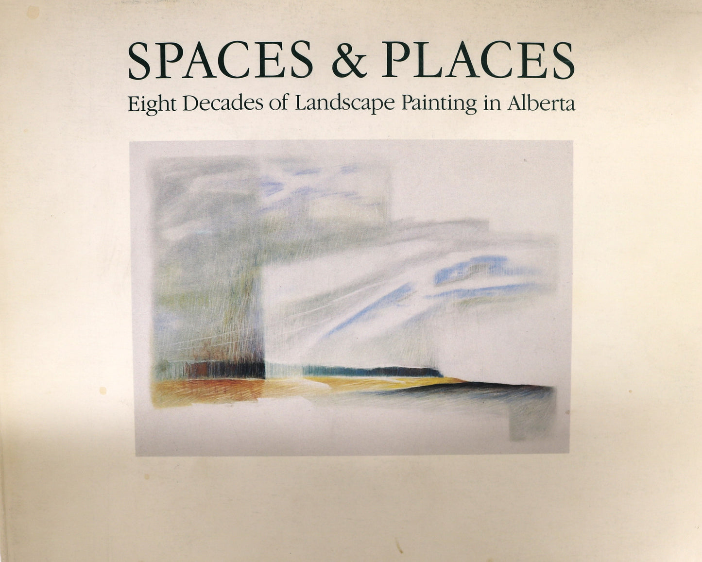 Spaces Places Landscape Painting Alberta Canada Canadian Artists Art History Book