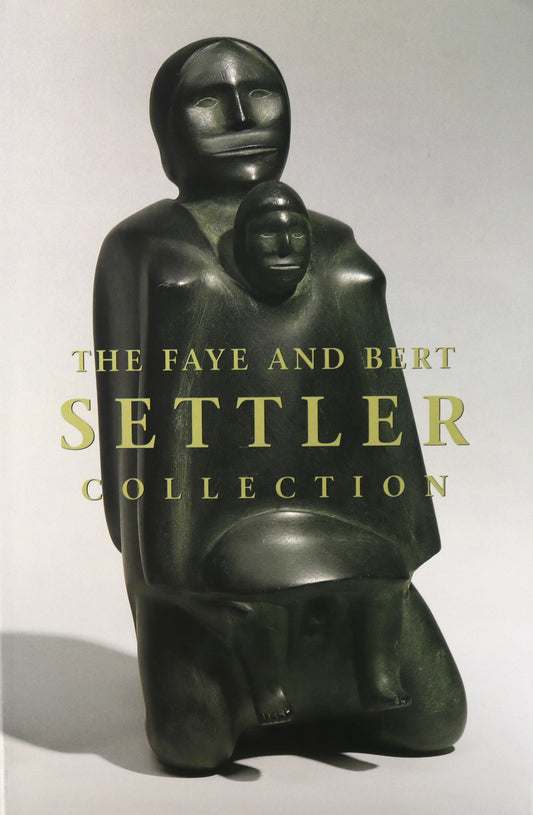 Faye and Bert Settler Collection Canada Canadian Inuit Sculptures Art Used Book