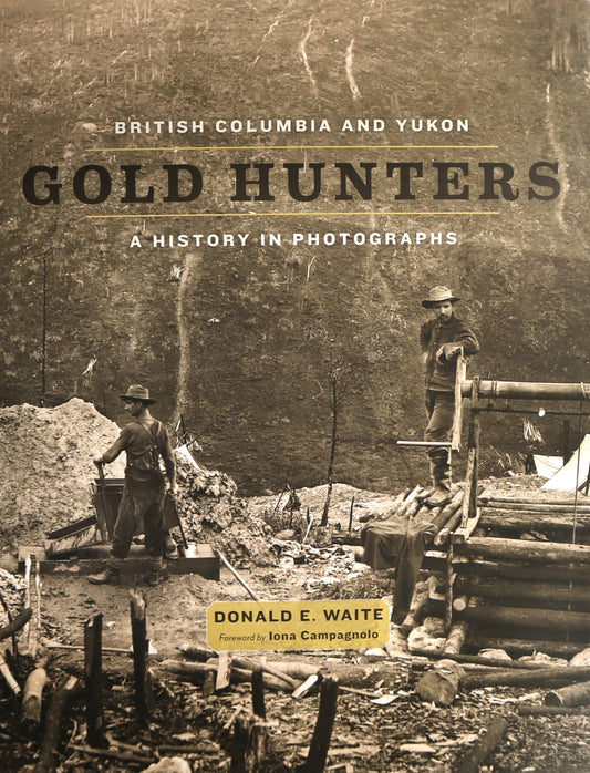 British Columbia Yukon Gold Hunters Canada Canadian Pictorial History Book