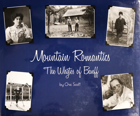 Mountain Romantics White Whyte Family Banff Alberta Genealogy Family History Book