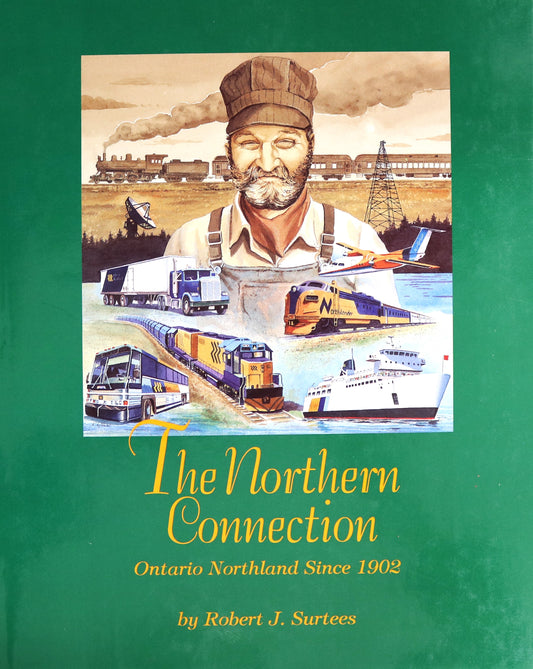 Northern Connection Ontario Northland 1902 Canadian Railway Railroad History Book