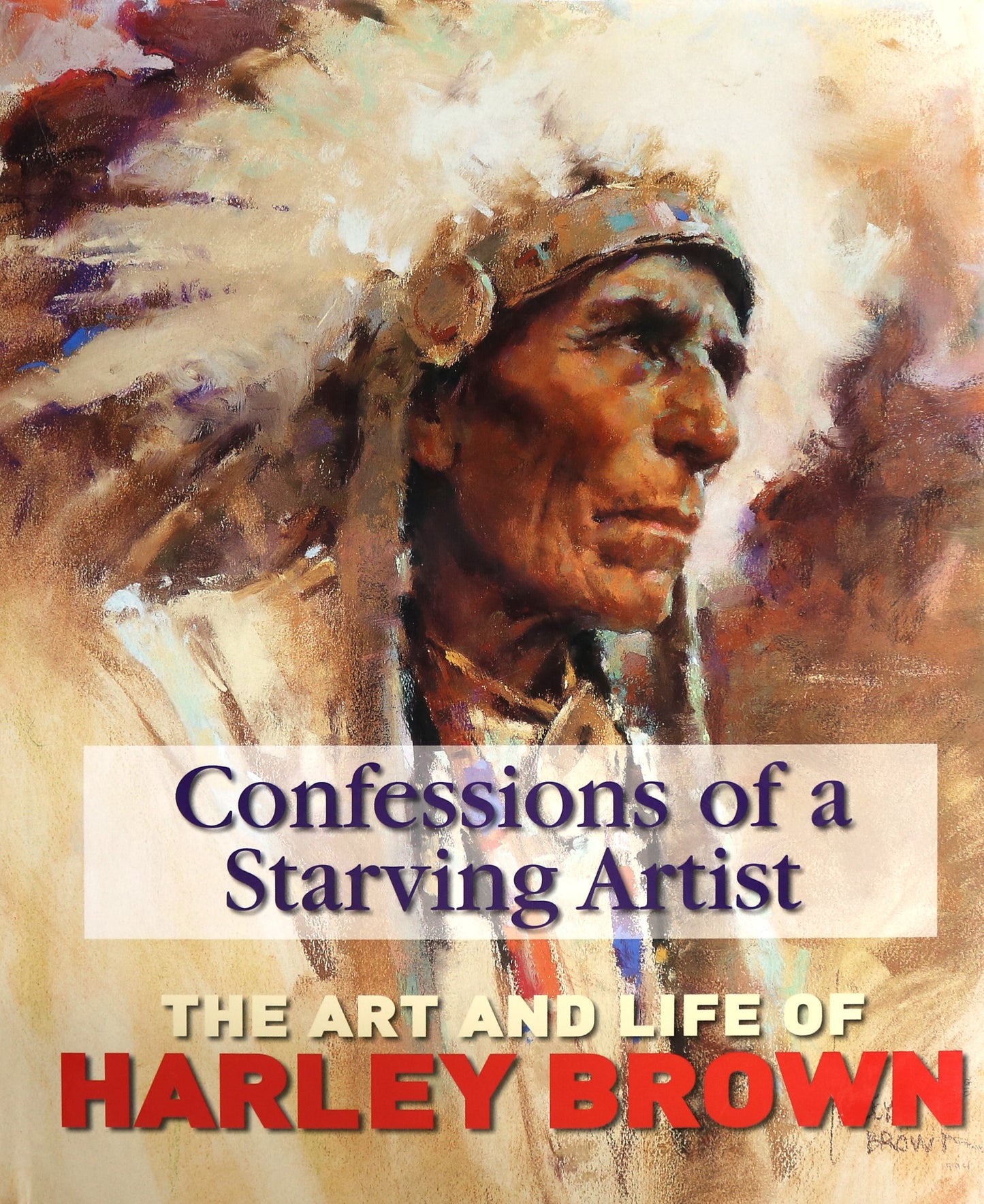 Confessions Starving Artist Harley Brown Canada Canadian Painter Art Book