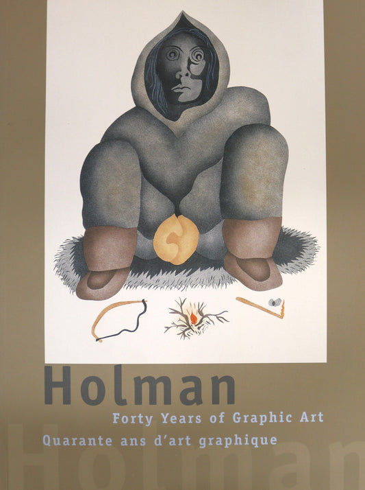 Holman Forty Years Graphic Artists Printmakers Inuit First Nations Canadian Art Book