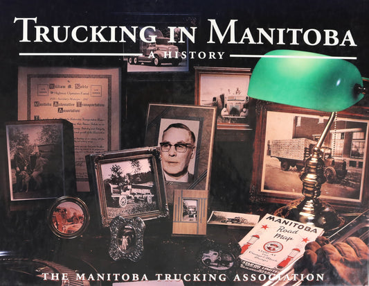 Trucking in Manitoba Canada Canadian Truck Driving Pictorial History Used Book
