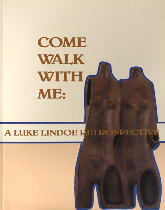 Come Walk With Me Luke Lindoe Canada Canadian Artist Sculptor Painter Art Book