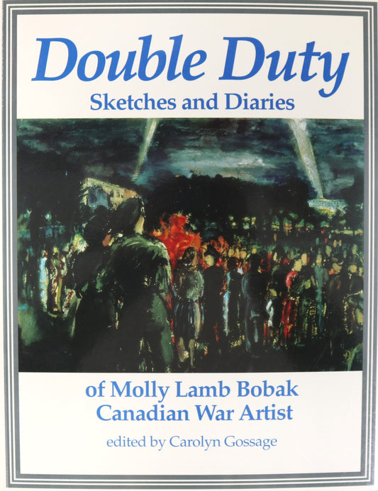 Double Duty Molly Lamb Bobak Canada Canadian War Artist WW2 Art Used Book