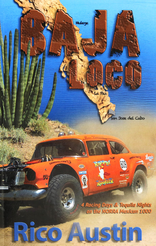 Baja Loco NORRA Mexican 1000 Rico Austin Off-Road Race Racing Memoir Book