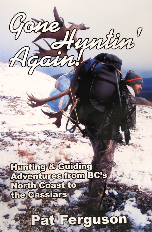 Gone Hunting Again British Columbia BC Canada Canadian Hunters Guide Book