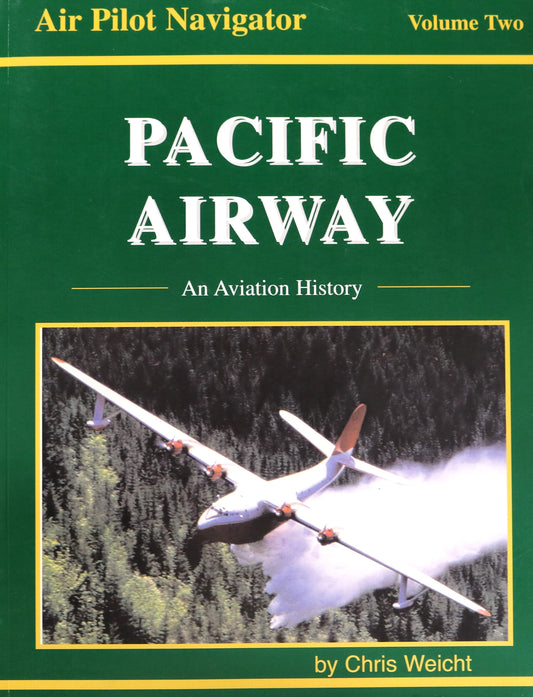 Pacific Airway Vol2 Aviation History BC British Columbia Coastal Aircraft History Book
