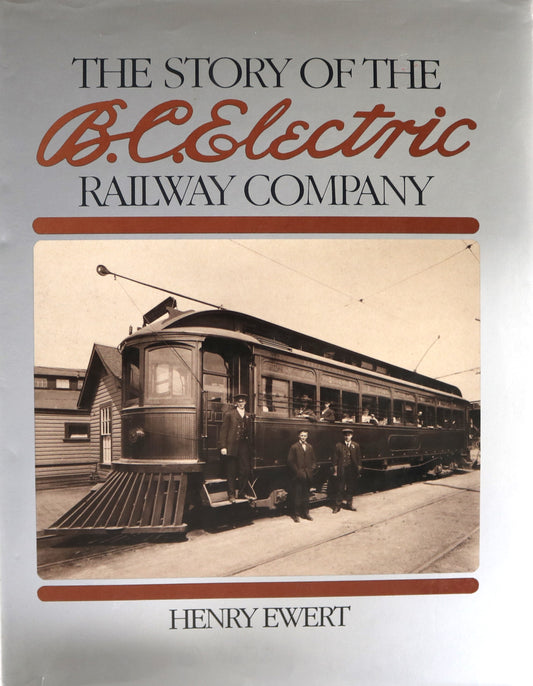 B.C. Electric Railway Company Railroad BC British Columbia Rail History Book