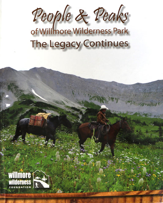 People & Peaks Willmore Wilderness Park Legacy Continues Alberta Canada History Book