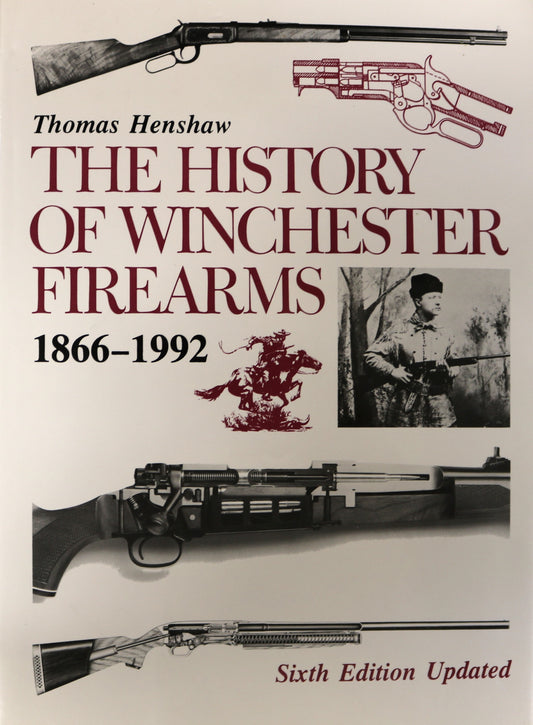 History of Winchester Firearms 1866-1992 Sixth Edition Updated Guns Pictorial Book