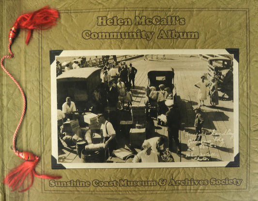 Helen McCall Community Album Sunshine Coast Museum BC Pictorial History Book