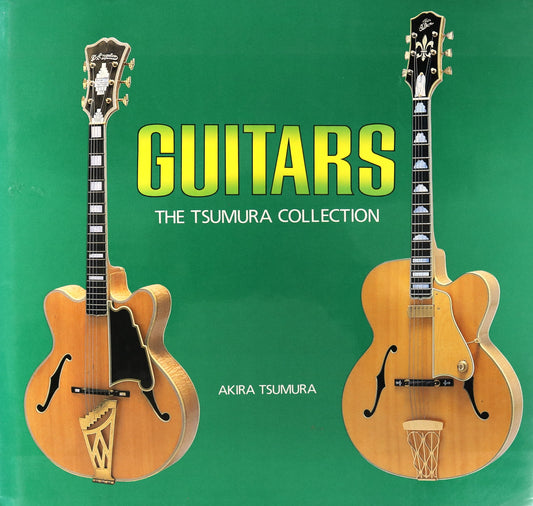 Guitars Akira Tsumura Collection Guitar Collecting Collector Pictorial Guide Book
