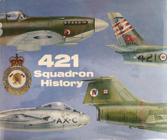 421 Squadron History RCAF Canada Canadian Air Force Military History Book