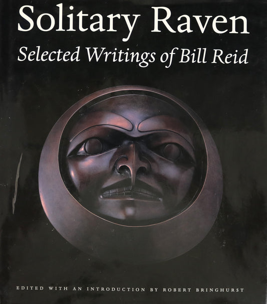 Solitary Raven Bill Reid Writings Collection Artist Canada Canadian First Nations Book