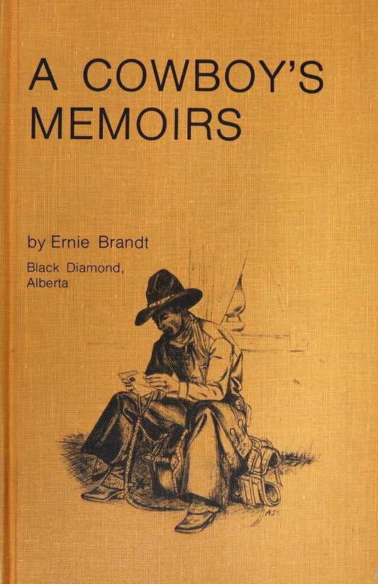 Cowboy's Memoirs Ernie Brandt Black Diamond Alberta Canadian Ranching History Book