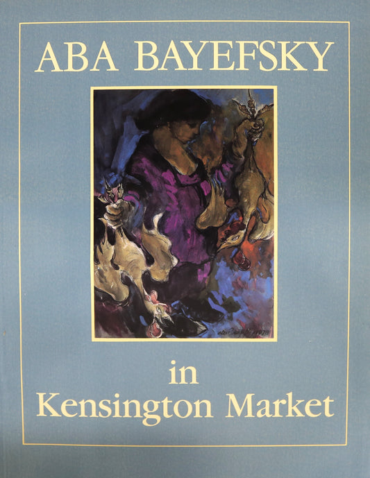 Aba Bayefsky Kensington Market Sketches Paintings Canada Canadian Artist Art Book