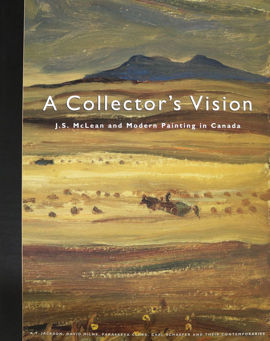 Collector's Vision J.S. McLean Modern Painting Canada Canadian Art Book