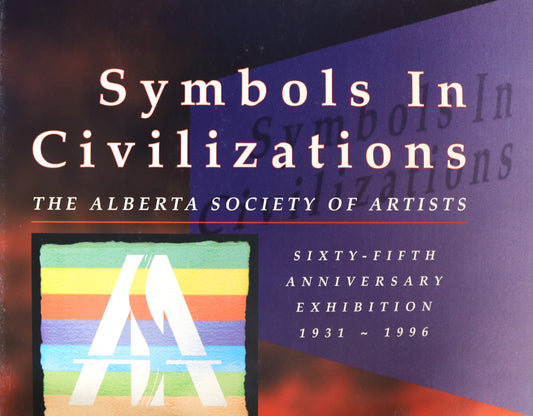 Symbols in Civilizations Alberta Society of Artists Canada Canadian Art Book