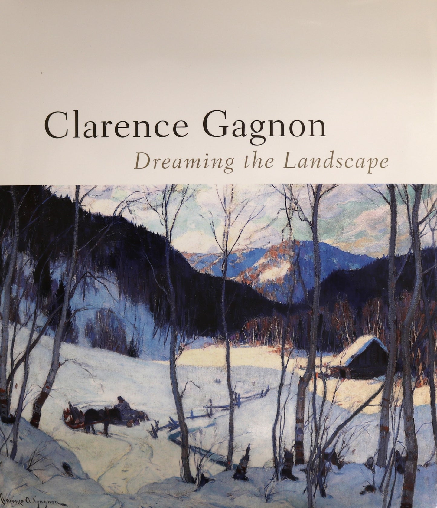 Clarence Gagnon Dreaming Landscape Canada Canadian Painter Paintings Art Book