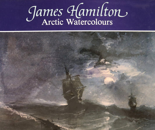 James Hamilton Arctic Watercolour Paintings Canadian Painter Artist Art Used Book