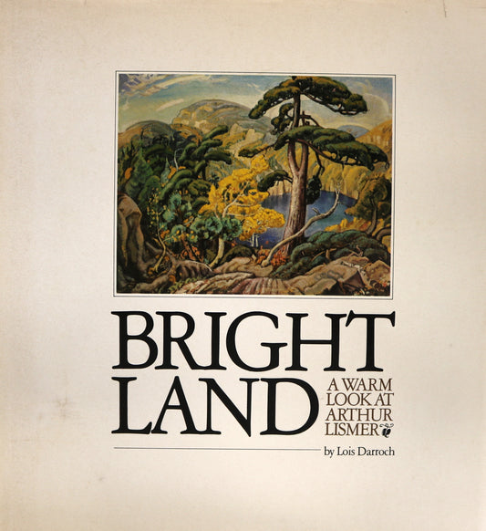 Arthur Lismer Bright Land Group of Seven Canadian Artist Painter Art Used Book