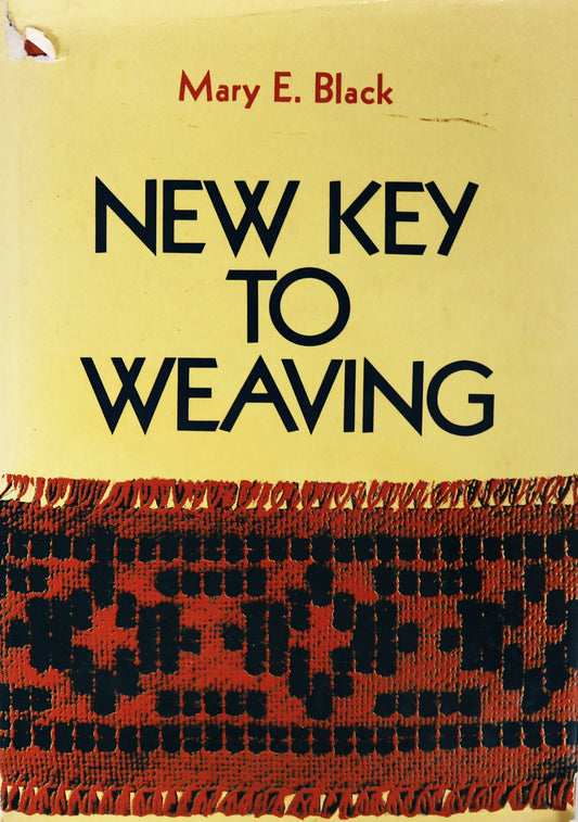 New Key to Weaving Mary E. Black Weaver Fabric Artist Loom Technique Guide Book