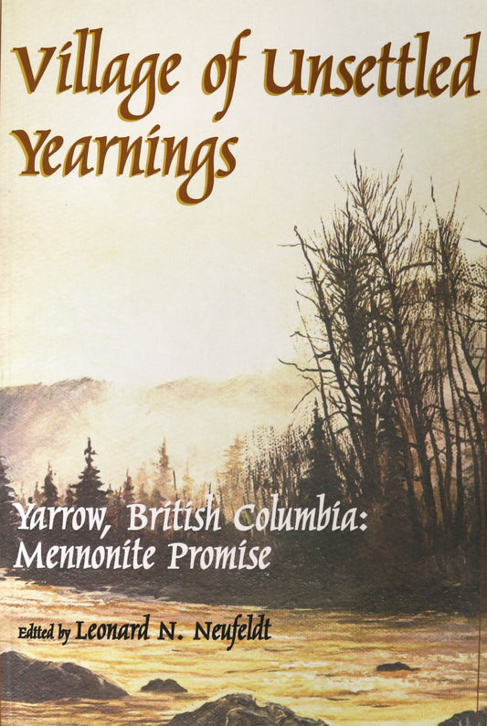 Unsettled Yearnings Yarrow BC British Columbia Canada Mennonite History Book