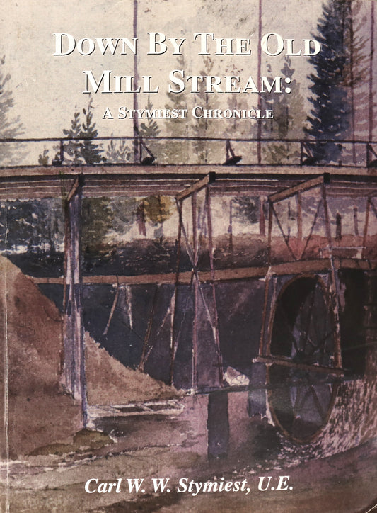 Down By Old Mill Stream Stymiest Chronicle Family Genealogy History Book