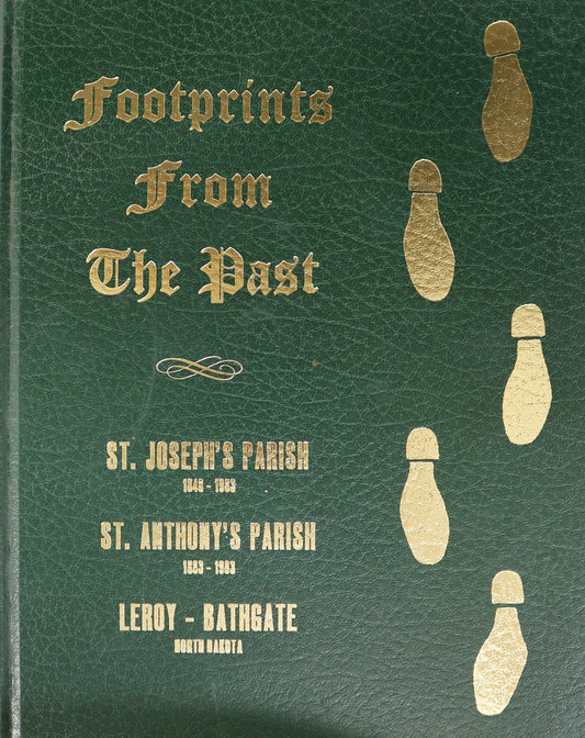 Footprints Past St. Joseph's St. Anthony's Parish North Dakota Church History Book