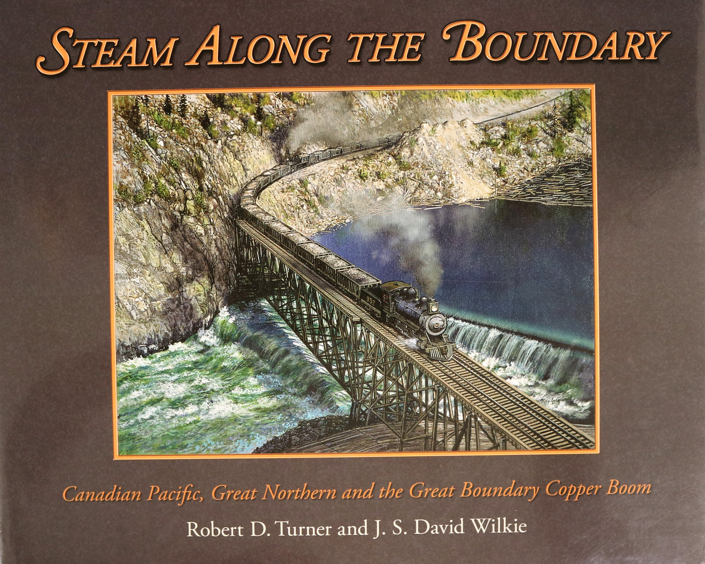 Steam Along the Boundary CPR Great Boundary Copper Boom Canada History Book