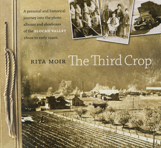 Third Crop Slocan River Valley British Columbia BC Canada Canadian History Book