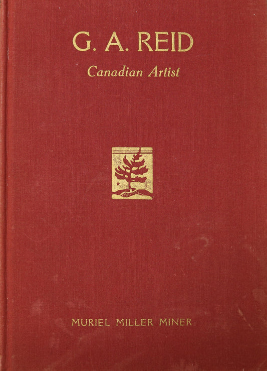 G. A. Reid Canadian Canada Art Artist Painting Painter Biography Used Book