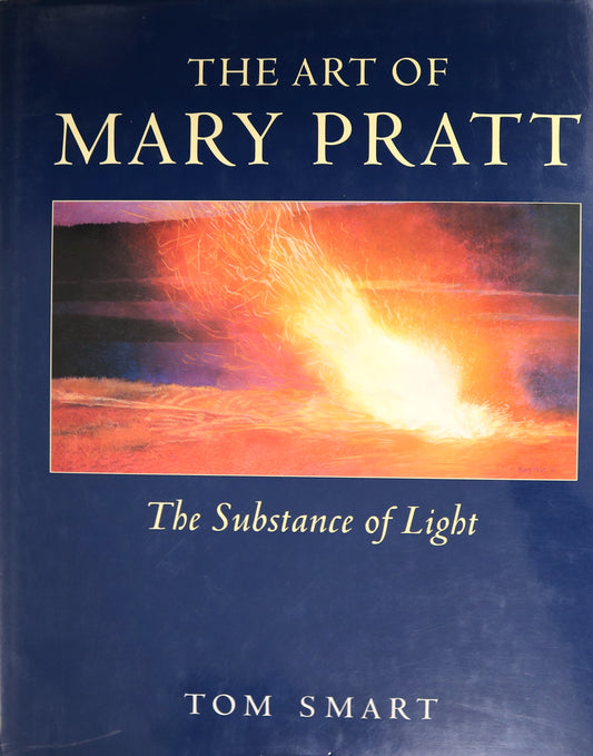 Mary Pratt Substance Light Art Artist Canada Canadian Painter Biography Book