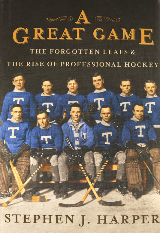 Great Game Forgotten Leafs Hockey Sports History Maple Leafs Stephen Harper Book