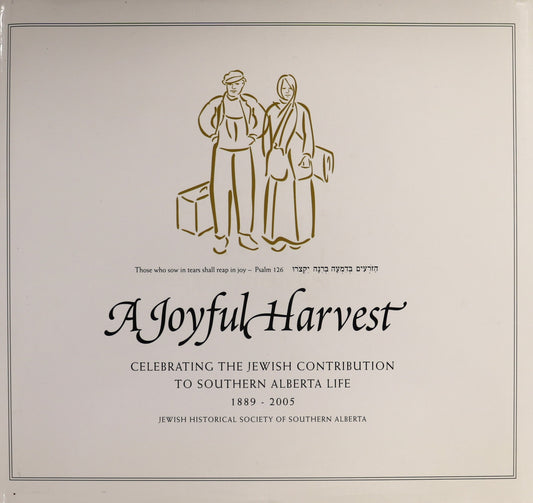 Joyful Harvest Jewish Southern Alberta Canada 1889-2005 Canadian History Book