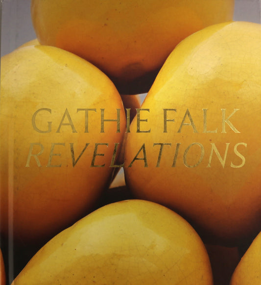 Revelations Gathie Falk Canada Canadian Artist Painter Paintings Ceramics Art Book