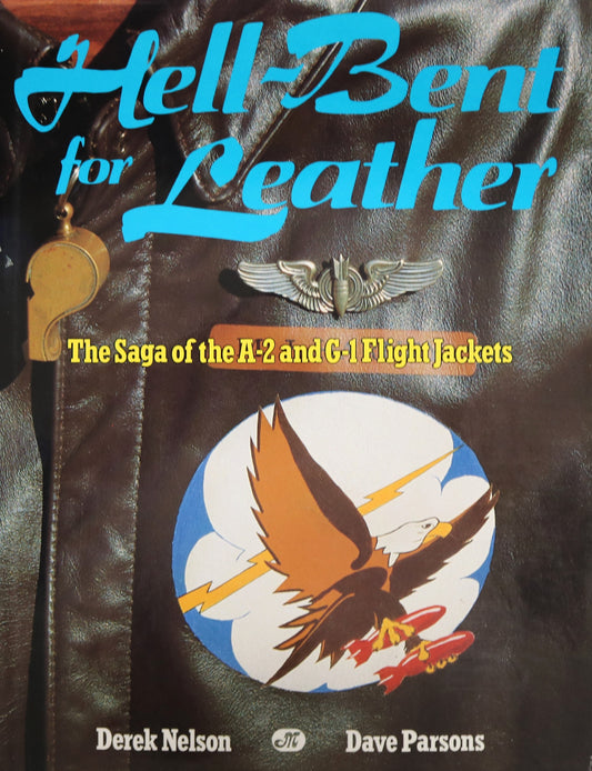 Hell-Bent for Leather A-2 G-1 Flight Jackets USA USAAF Air Force Military History Book