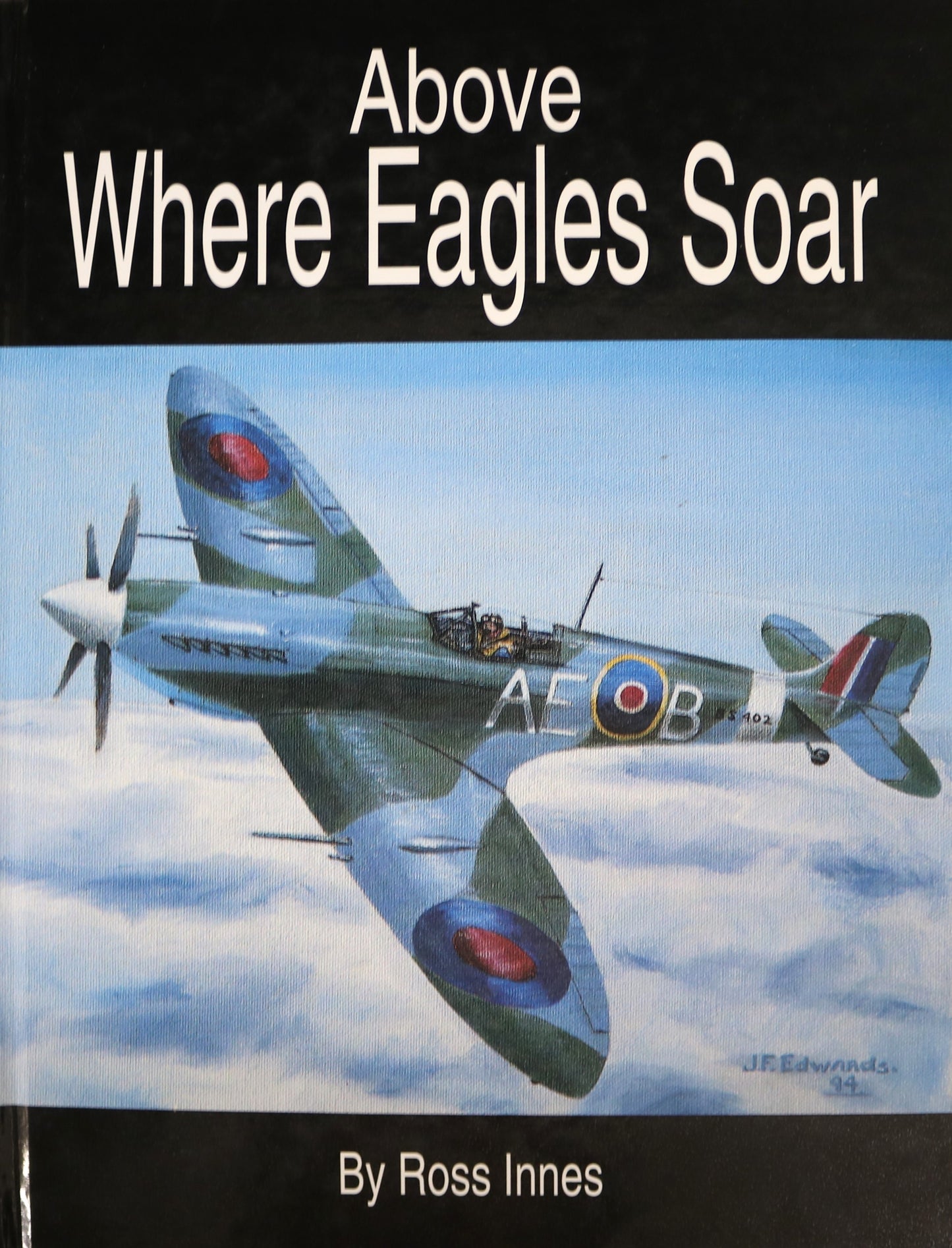 Above Where Eagles Soar Canadian Air Force Battleford RCAF Military History Book